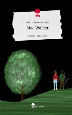 Mae Walker. Life is a Story - story.one - Chavez del Mar, Celina