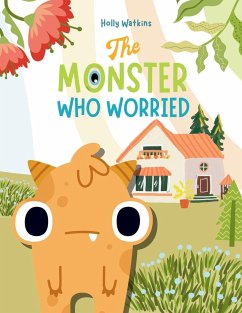 The Monster Who Worried - Watkins, Holly A