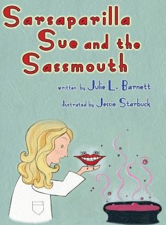 Sarsaparilla Sue and the Sassmouth - Barnett, Julie L.