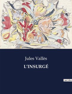 L¿INSURGÉ - Vallès, Jules