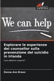 Esplorare le esperienze dei counsellor sulla prevenzione del suicidio in Irlanda