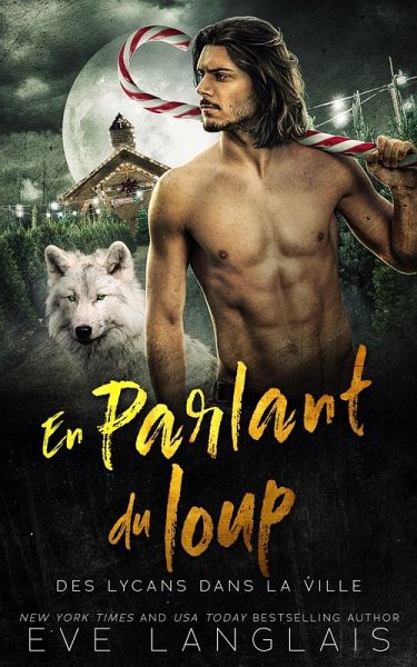 En Parlant du Loup (Des Lycans dans la Ville, #6) (eBook, ePUB) En Parlant du Loup (Des Lycans dans la Ville, #6) (eBook, ePUB)
