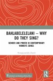 Bahlabelelelani - Why Do They Sing? (eBook, ePUB) Bahlabelelelani - Why Do They Sing? (eBook, ePUB)