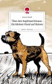 Über den Napfrand hinaus: Ein kleiner Hund auf Reisen. Life is a Story - story.one