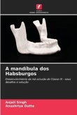 A mandíbula dos Habsburgos