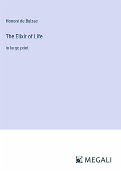 The Elixir of Life - Balzac, Honoré de