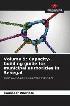 Volume 5: Capacity-building guide for municipal authorities in Senegal - Diakhate, Boubacar