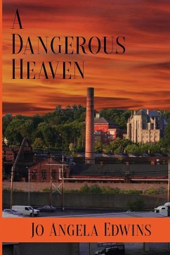 A Dangerous Heaven - Edwins, Jo Angela