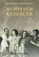 Muhtesem Kuzenler - Dilligil Bayraktaroglu, Arin