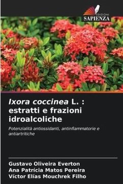 Ixora coccinea L. : estratti e frazioni idroalcoliche - Everton, Gustavo Oliveira;Pereira, Ana Patrícia Matos;Filho, Victor Elias Mouchrek