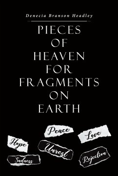 Pieces of Heaven for Fragments on Earth (eBook, ePUB) - Headley, Denecia Branson