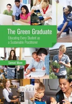 The Green Graduate: Educating Every Student as a Sustainable Practitioner - Mann, Sam