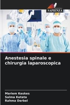 Anestesia spinale e chirurgia laparoscopica - Keskes, Mariem;Ketata, Salma;Derbel, Rahma