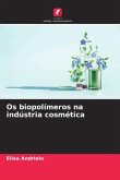 Os biopolímeros na indústria cosmética