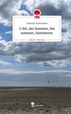 L'été, der Sommer, the summer, Sommeren.. Life is a Story - story.one - Anthonisen, Hannah