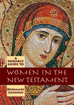 Friendly Guide to Women in the New Testament - Canavan, Rosemary