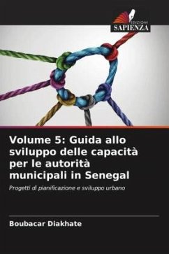Volume 5: Guida allo sviluppo delle capacità per le autorità municipali in Senegal - Diakhate, Boubacar