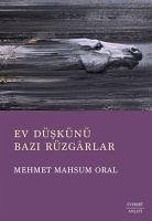 Ev Düskünü - Bazi Rüzgarlar - Mahsum Oral, Mehmet