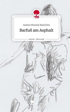 Barfuß am Asphalt. Life is a Story - story.one - Wessely Band Eins, Andrea