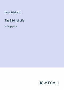 The Elixir of Life - Balzac, Honoré de