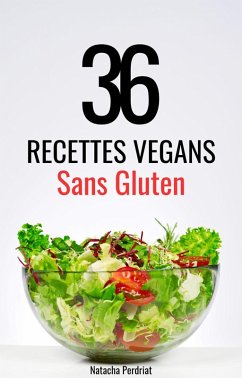 Cover 36 Recettes Végans Sans Gluten (Nutrition Vegan) (eBook, ePUB)