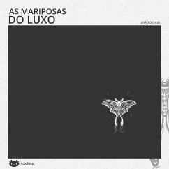 As mariposas do luxo (MP3-Download) - do Rio, João