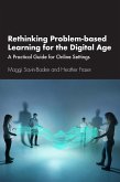 Rethinking Problem-based Learning for the Digital Age (eBook, PDF) Rethinking Problem-based Learning for the Digital Age (eBook, PDF)