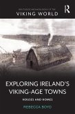 Exploring Ireland's Viking-Age Towns (eBook, ePUB) Exploring Ireland's Viking-Age Towns (eBook, ePUB)