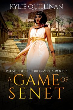 A Game of Senet (Palace of the Ornaments, #4) (eBook, ePUB) - Quillinan, Kylie