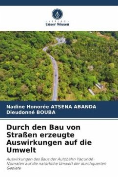 Durch den Bau von Straßen erzeugte Auswirkungen auf die Umwelt - ATSENA ABANDA, Nadine Honorée;BOUBA, Dieudonné