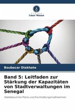 Band 5: Leitfaden zur Stärkung der Kapazitäten von Stadtverwaltungen im Senegal - Diakhate, Boubacar