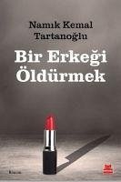 Bir Erkegi Öldürmek - Kemal Tartanoglu, Namik