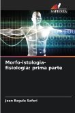 Morfo-istologia-fisiologia: prima parte