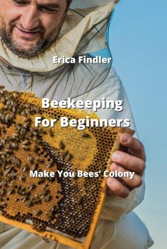 Beekeeping For Beginners - Findler, Erica