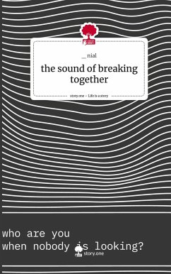 the sound of breaking together. Life is a Story - story.one - nial, _