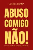 Abuso, comigo não! - Um novo olhar, uma nova história