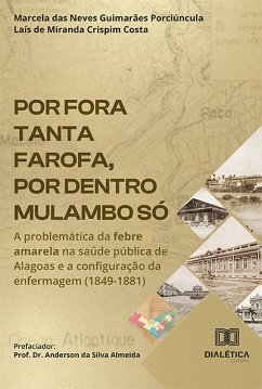 Por fora tanta farofa, por dentro mulambo só (eBook, ePUB) - Porciúncula, Marcela das Neves Guimarães; Costa, Laís de Miranda Crispim