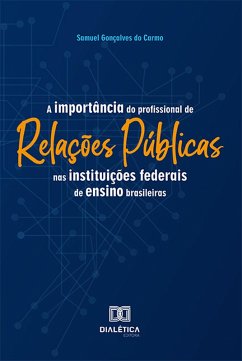 A Importância do Profissional de Relações Públicas nas Instituições Federais de Ensino Brasileiras (eBook, ePUB) - Carmo, Samuel Gonçalves do