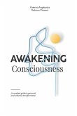 Awakening Consciousness: A complete guide to personal and collective transformation