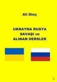Ukrayna Rusya Savasi ve Alinan Dersler