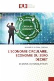 L¿ECONOMIE CIRCULAIRE, ECONOMIE DU ZERO DECHET