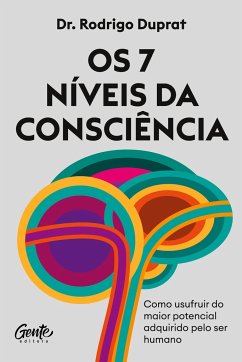 Os 7 níveis da consciência - Duprat, Rodrigo