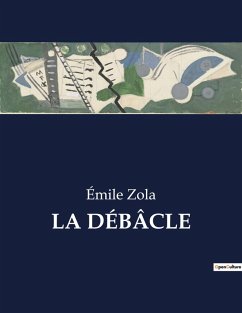 LA DÉBÂCLE - Zola, Émile