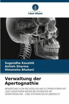 Verwaltung der Apertognathie - Kaushik, Sugandha;Sharma, Ashish;Bhutani, Himanshu