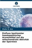 Einfluss bestimmter homöopathischer Arzneimittel auf die mitochondriale Aktivität der Spermien