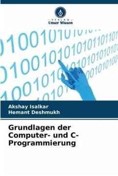 Grundlagen der Computer- und C-Programmierung - Isalkar, Akshay;Deshmukh, Hemant