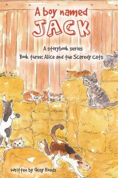 Alice and the Scaredy Cats: A boy named Jack - a storybook series - Book three - Roads, Quay