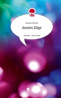 Annies Züge. Life is a Story - story.one - Michel, Ksenia