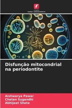 Disfunção mitocondrial na periodontite - Pawar, Aishwarya;SUGANDHI, CHETAN;Shete, Abhijeet