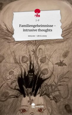 Familiengeheimnisse -intrusive thoughts. Life is a Story - story.one - J-P
